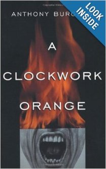 "A Clockwork Orange" By: Anthony Burgess